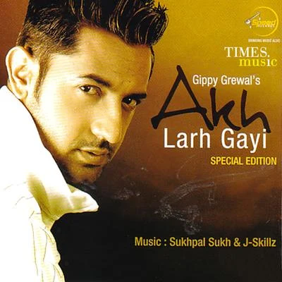 Akh Larh Gayi 专辑 Roach Killa/Gippy Grewal