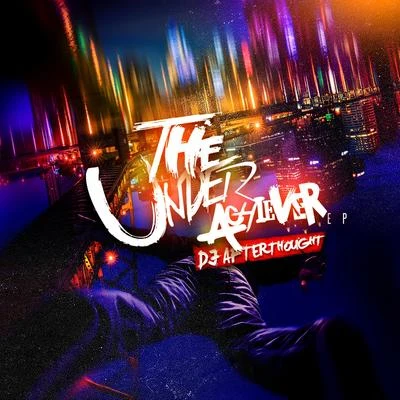 The Underachiever - EP 专辑 DJ Afterthought/Locnville