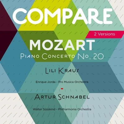 Mozart: Piano Concerto No. 20, K. 466, Lili Kraus vs. Artur Schnabel 專輯 François Étienne/Lili Kraus/Etienne Pasquier/Pierre Pierlot/Willi Boskovsky