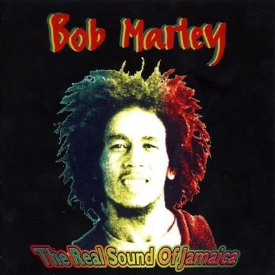 Bob MarleyTomas HedbergRichard GreyTuccillo The Real Sound of Jamaica