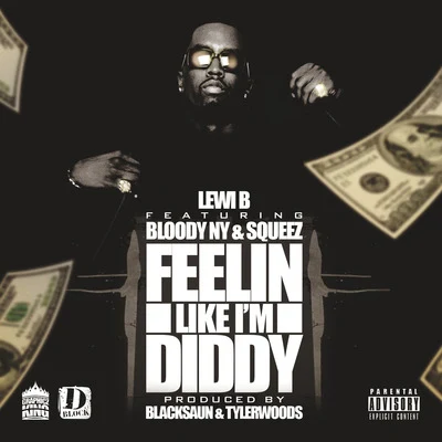 Feelin Like I&#x27;m Diddy (feat. Squeez & Bloody NY) 专辑 Manga Saint Hilare/Lewi B