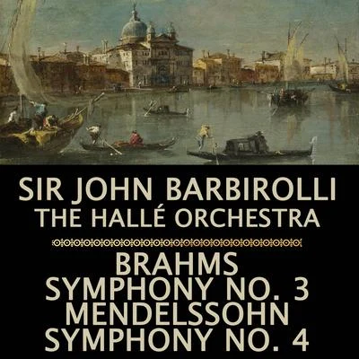 Brahms: Symphony, No. 3Mendelssohn: Symphony, No. 4 "Italian" 專輯 The Hallé Orchestra