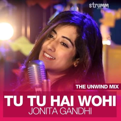 Tu Tu Hai Wohi - Single 專輯 Jonita Gandhi