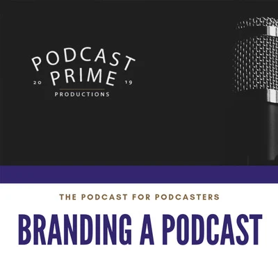 Branding Your Podcast 专辑 Cam/Podcast Prime/Brad Korer