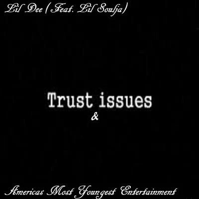 Trust & Issues 专辑 Lil Dee/Low-altitud player/老Yu