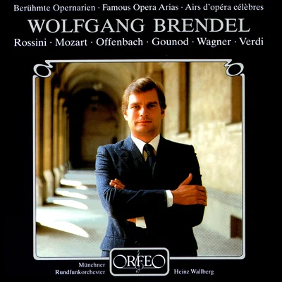 Wolfgang Brendel Opera Arias (Baritone): Brendel, Wolfgang - ROSSINI, G.MOZART, W.A.OFFENBACH, J.GOUNOD, C.-F.WAGNER, R.VERDI, G. (Famous Opera Arias)