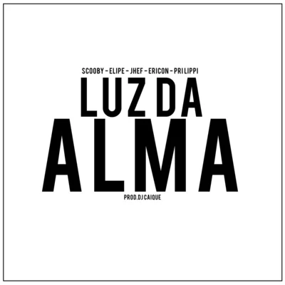 Luz da Alma 专辑 Shaka Zules/Scooby