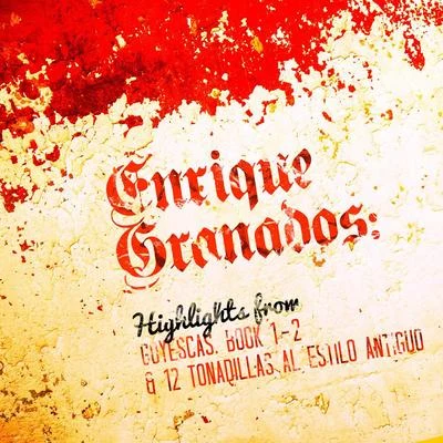 Enrique GranadosEnrique JordáAndrés SegoviaSymphony Of The Air Enrique Granados: Highlights from Goyescas, Book 1 - 2 & 12 Tonadillas Al Estilo Antiguo