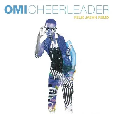 Cheerleader (Felix Jaehn Remix Radio Edit) 專輯 Omi