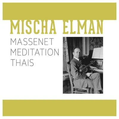 Mischa ElmanPhiladelphia Robin Hood Dell OrchestraAlexander Hilsberg Massenet Meditation Thais