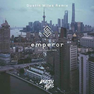 Dustin Miles Emperor (Dustin Miles Remix)