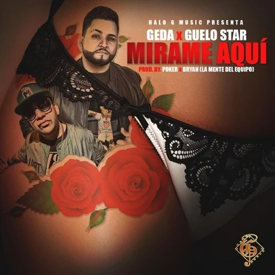 Mirame Aquí (feat. Guelo Star) 专辑 Geda/Alexis el Pitbull/Franco El Gorila