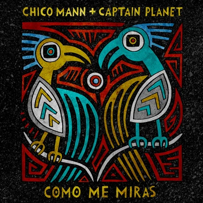 Como Me Miras 專輯 Captain Planet/Chico Mann