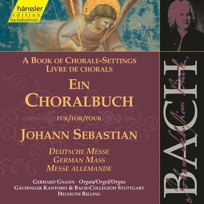 J.S. Bach: A Book of Chorale-Settings – German Mass 專輯 Bach-Collegium Stuttgart/Gächinger Kantorei/Unknown Artist/Helmuth Rilling