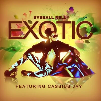 Exotic 专辑 Cassius Jay/Eyeball Relly