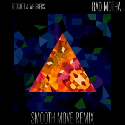 Bad Motha (Smooth Move Remix) 專輯 Boogie T