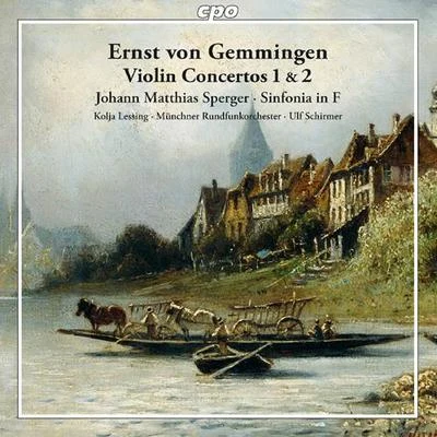 GEMMINGEN, E. von: Violin Concertos Nos. 1 and 2SPERGER, J.M.: Arrival Symphony (Lessing, Munich Radio Orchestra, Schirmer) 專輯 Kolja Lessing