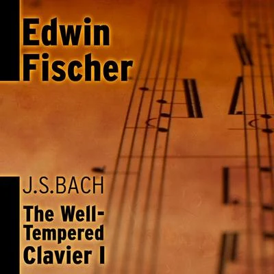 Edwin Fischer J.S. Bach - The Well Tempered Clavier, Volume 1