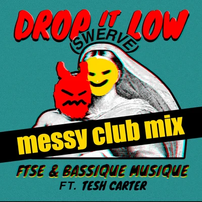 Drop It Low (Swerve) (Messy Club Mix) 专辑 Saint Saviour/FTSE