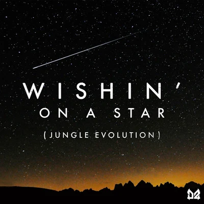 Wishin On A Star (Jungle Evolution) 專輯 Dope Ammo