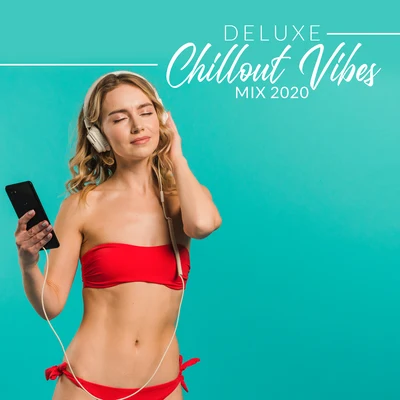 Deluxe Chillout Vibes Mix 2020 專輯 Chillout Lounge Relax/Inspiring Chillout Music Paradise