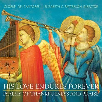 His Love Endures Forever: Psalms of Thankfulness and Praise 专辑 Elizabeth C. Patterson