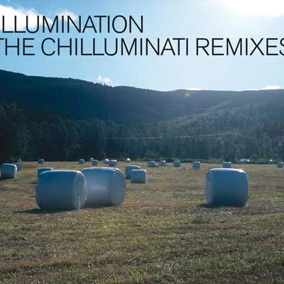 The Chilluminati Remixes 專輯 Illumination/40 %/Joti, Paul Taylor and 40 %/Joti/Rinkadink and Mike Modular