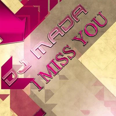 DJ MadA I Miss You