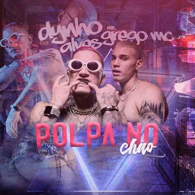 Poupa No Chão 专辑 Dynho Alves/DJ LEOZINHO MPC