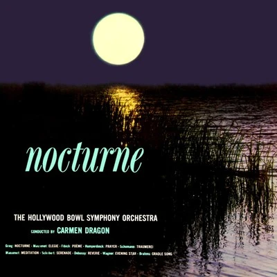 Nocturne 专辑 The Capitol Symphony Orchestra/Capitol Symphony Orchestra/Carmen Dragon