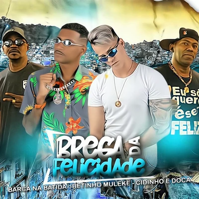 Brega da Felicidade (Brega Funk) 專輯 Cidinho & Doca