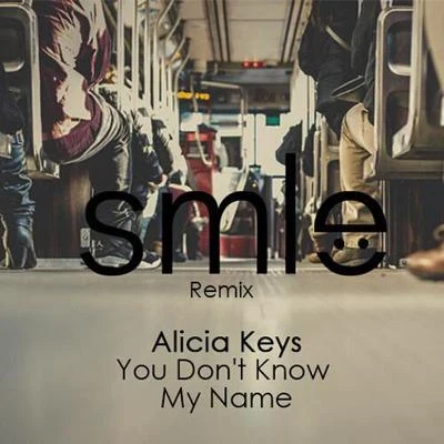 SMLE You Don&#x27;t Know My Name (SMLE Remix)