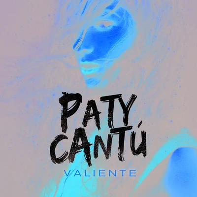 Valiente 專輯 Paty Cantú