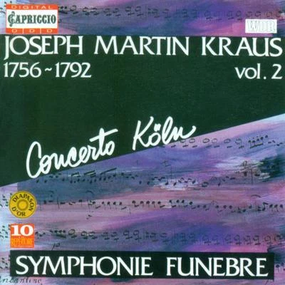 KRAUS, J.M.: Symphonies, Vol. 2 (Concerto Koln) 专辑 Anke Vondung/Gabriela Scherer/Florian Helgath/Concerto Koln/Tobias Berndt