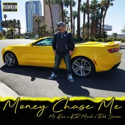 Money Chase Me (feat. KR Mack & Rob Smoov) 专辑 Mr. Kee/San Quinn/Halfbreed