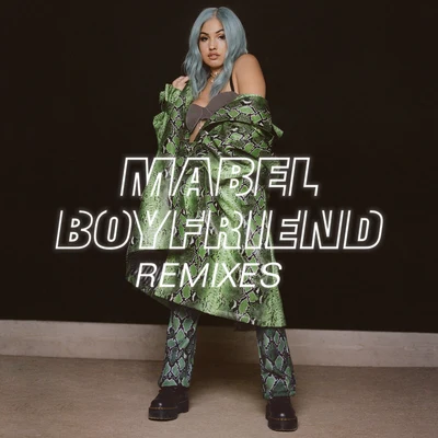 Boyfriend (Remixes) 专辑 Mabel