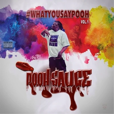 What You Say Pooh, Vol. 1 專輯 Dem Hoodstarz/Pooh Sauce/Bavgate/Dubee