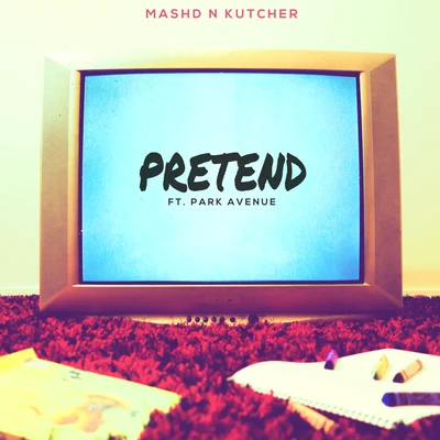 Pretend 專輯 Mashd N Kutcher