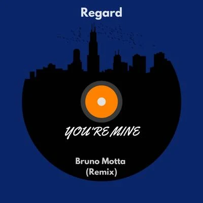 You&#x27;re Mine (Bruno Motta Remix) 专辑 Regard/Jonas Blue