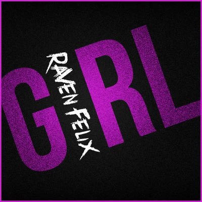 Girl - Single 專輯 Raven Felix