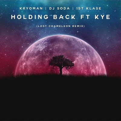 Holding Back (Lost Chameleon Remix) 專輯 Lexo/Kryoman/STIX/Shaq