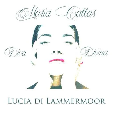 Maria Callas: Diva Divina - Lucia di Lammermoor 專輯 Piero Cappuccilli