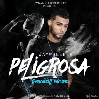 Peligrosa (Dancehall Version) 專輯 Jay Wheeler