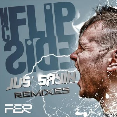 MC Flipside Jus Sayin (Remixes)