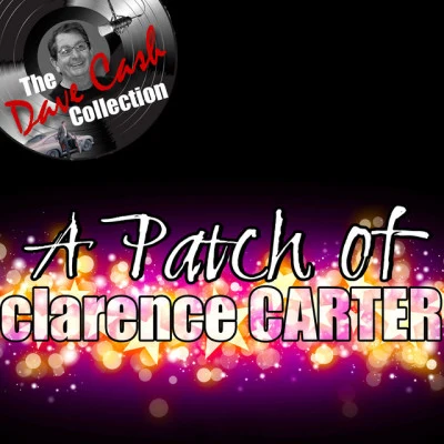 A Patch Of Clarence - [The Dave Cash Collection] 專輯 Clarence Carter