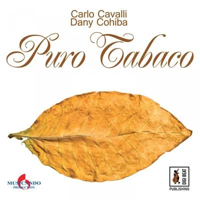 Puro Tabaco 专辑 Carlo Cavalli/Teddy Richards/John Dahlback/Deniz Koyu/eSQUIRE