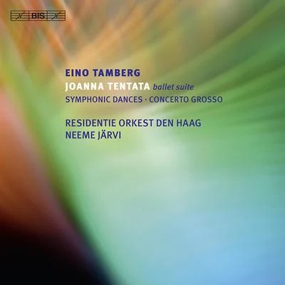 TAMBERG, E.: Joanna Tentata SuiteSymphonic DancesConcerto grosso (Hague Residentie Orchestra, N. Jarvi) 專輯 Neeme Järvi