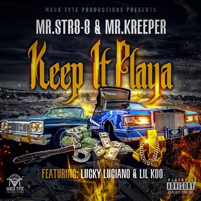 Keep It Playa (feat. Lucky Luciano & Lil Koo) 专辑 Mr.Str8-8