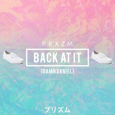 Back At It (Damn Daniel) 專輯 PRXZM/Gladiator/Mayowa