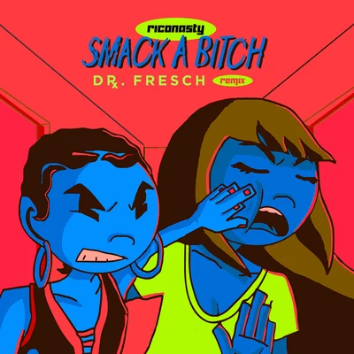 DR. FRESCHNostalgix Smack A Bitch (Dr. Fresch Remix)